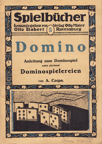 A. Czepa - Domino (Anleitung zum Dominospiel nebst allerhand Dominospielerein)