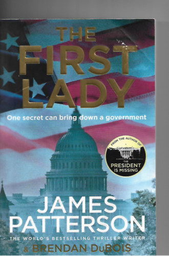 James Patterson - The First Lady (One secret can bring down a government)