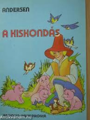 Hans Christian Andersen - Andersen mesk(A kiskonds-A tzszerszm-Tizenketten a postakocsin)
