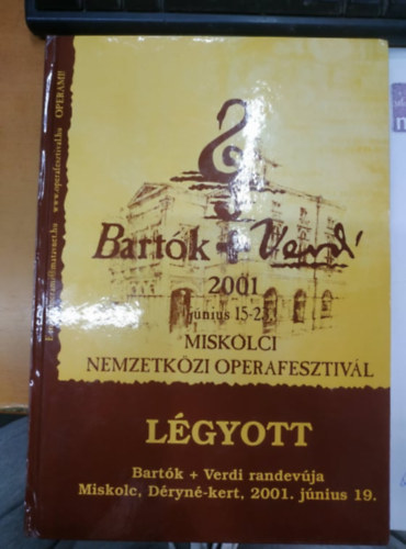 Vass Tibor  (szerk.) - L�gyott: Bart�k + Verdi randev�ja - Miskolci Nemzetk�zi Operafesztiv�l, Miskolc, D�ryn�-kert, 2001. j�nius 19.