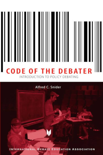 Alfred C. Snider - The Code of the Debator: Introduction to Policy Debating