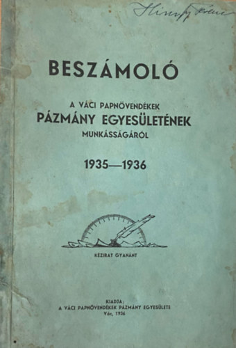 Beszmol a vci papnvendkek Pzmny Egyesletnek munkssgrl 1935-36.