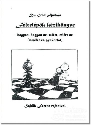 Graf.: Sajdik Ferenc Grád András - Félrelépők kézikönyve - HOGYAN, HOGYAN NE, MIÉRT, MIÉRT NE - (ELMÉLET ÉS GYAKORLAT) (Sajdik Ferenc rajzaival)
