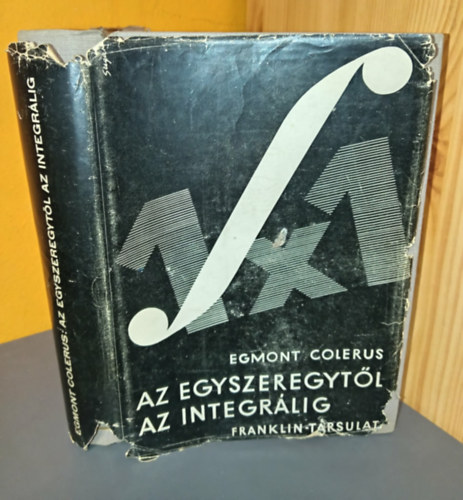Egmont Colerus - Az egyszeregyt�l az integr�lig - Amit a matematik�b�l mindenkinek tudnia kell (V�d�bor�t�s p�ld�ny)