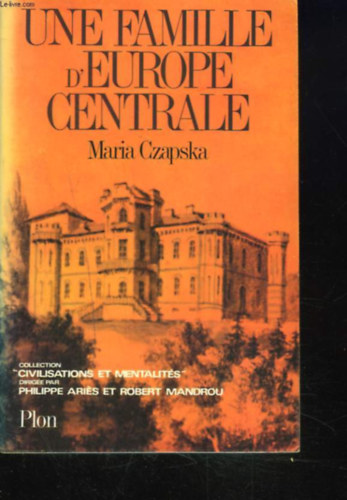 Maria Czapska - UNE FAMILLE D'EUROPE CENTRALE