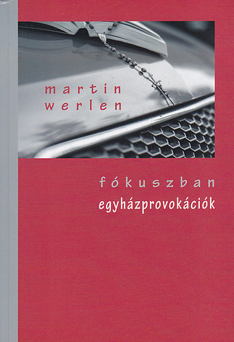 Martin Werlen - Fókuszban: Egyházprovokációk