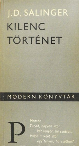 G�ncz �rp�d  J. D. Salinger (ford.), Bartos Tibor (ford.), F. Csanak D�ra (ford.) - Kilenc t�rt�net (Ilyenkor harap a ban�nhal / Fic�nka b�csi Connecticutba / �t perccel az eszkim� h�bor� el�tt / A Nevet� Ember / Lenn a dingiben / Alp�ri t�rt�net Esm�nek, szeretettel / Teddy / Szemem z�ld �s csacska sz�m / De Dauni