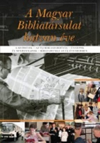 Pecsuk Ott�  (szerk.) - A Magyar Bibliat�rsulat hatvan �ve
