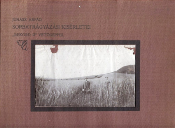 Juh�sz �rp�d - Juh�sz �rp�d sorbatr�gy�z�si kis�rletei "Rekord II" vet�g�ppel