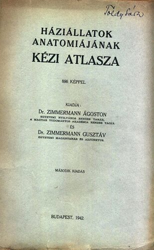 dr. Zimmermann �goston �s Guszt�v - H�zi�llatok anat�mi�j�nak k�zi atlasza (896 k�ppel)