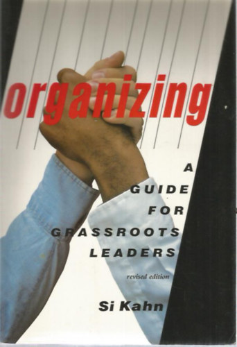 Si Kahn - Organizing - A Guide for Grassroots Leaders