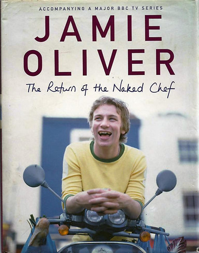 Jamie Oliver - The Return of the Naked Chef