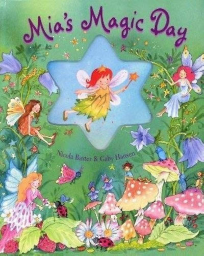 Gaby Hansen Nicola Baxter - Mia's Magic Day (Bookmart Limited)(Armadillo Books)