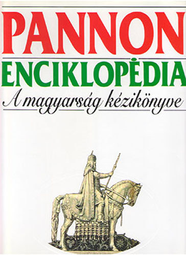 Halmos Ferenc  (fszerk.) - Pannon enciklopdia: A magyarsg kziknyve