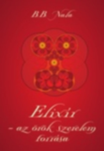 B. B. Nala - Elixír-Az örök szerelem forrása