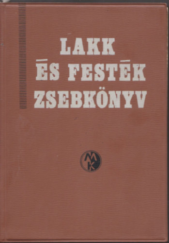 Dr. Kovcs Lajos  (szerk.) - Lakk s festk zsebknyv (2., tdolgozott, bvtett kiads)