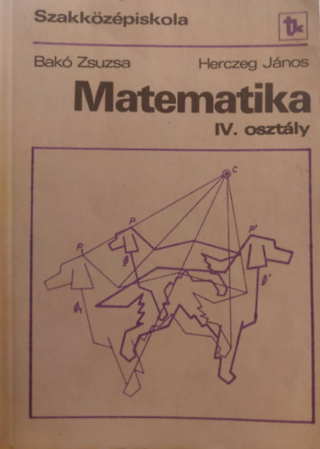 Bak - Herczeg - Matematika IV. osztly (Szakkzpiskola - A, B s D varins)