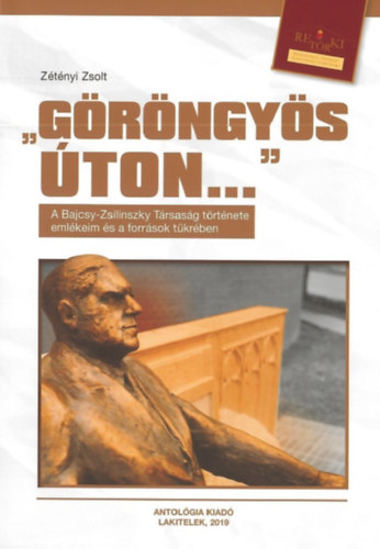 Ztnyi Zsolt - "Grngys ton..." - A Bajcsy-Zsilinszky Trsasg trtnete emlkeim s a forrsok tkrben