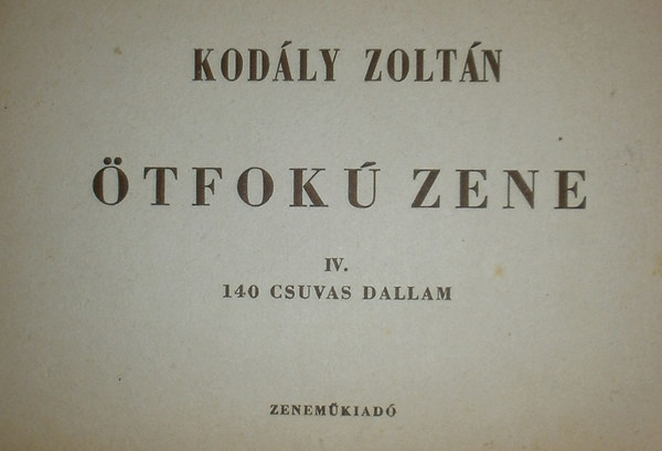 Kodly Zoltn - tfok zene IV. (140 Csuvas Dallam)