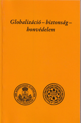 Globaliz�ci� - biztons�g - honv�delem