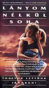 Betty Mahmudi-William Hoffer - Lnyom nlkl soha (Foglyok lettnk Irnban!)
