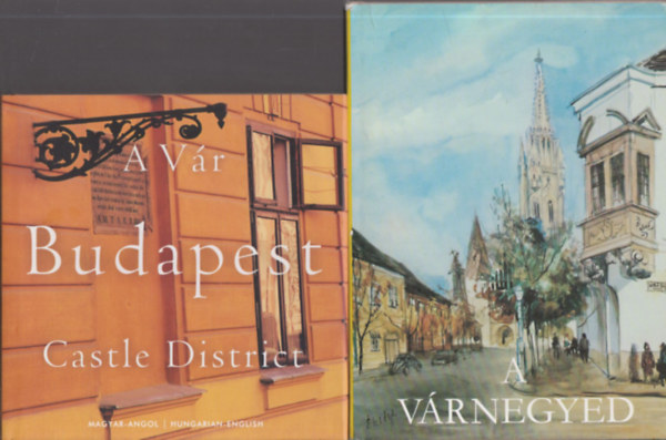 Pereházy Károly Lugosi L. László - A Vár (Budapest) + A Várnegyed (2 mű)