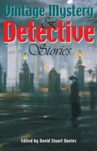 Edgar Wallace, Ernest Bramah, Fergus Hume, G.K. Chesterton, Grant Allen, Harry Blyth, Gilbert Keith Chesterton Arnold Bennett - Vintage Mystery and Detective Stories - Krimik s detektvtrtnetek