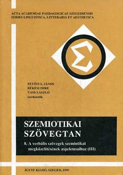 Petfi S. Jnos - Szemiotikai szvegtan 8. A verblis szvegek szemiotikai megkzelt...