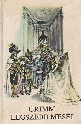 Grimm testv�rek - Grimm legszebb mes�i