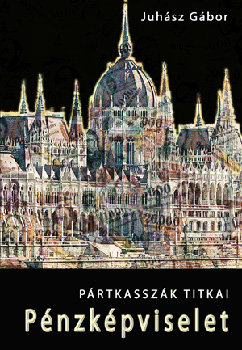 Juhsz Gbor - Pnzkpviselet - prtkasszk titkai