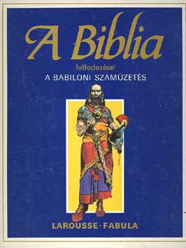 Dahler tienne - A biblia felfedezse: A babiloni szmzets