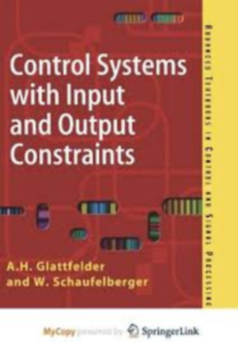 W. Schaufelberger A: H. Glattfelder - Control Systems with Input and Output Constraints