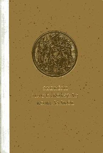 Szer�mi Gy�rgy - Magyarorsz�g roml�s�r�l