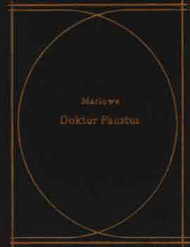 Christopher Marlowe - Doktor Faustus tragikus histrija