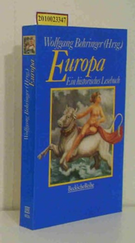 Wolfgang Behringer - Europa. Ein historisches Lesebuch