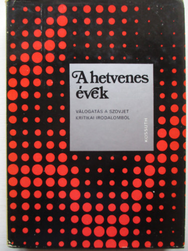 Szab� M�ria  (szerk.) - A hetvenes �vek - V�logat�s a szovjet kritikai irodalomb�l