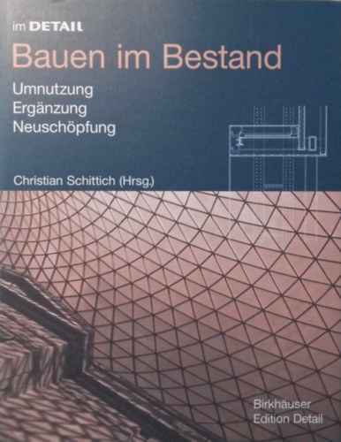 Christian Schittich - Im Detail Bauen im Bestand