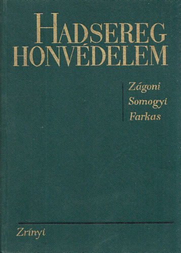 Dr. Somogyi Gyula, Farkas Ferenc Z�goni Ern� - Hadsereg, honv�delem - Az MSZMP katonapolitik�ja �s a magyar n�phadsereg