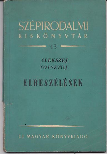 Alekszej Tolsztoj - Elbeszlsek - Szpirodalmi kisknyvtr 43.