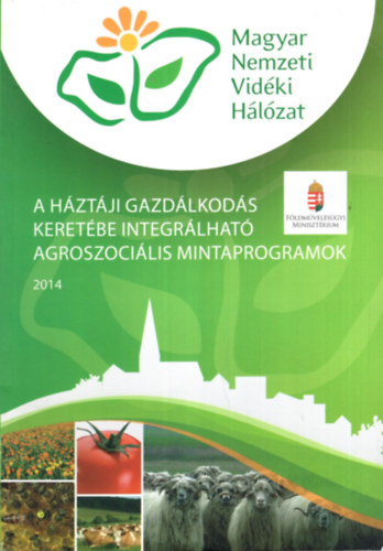 A h�zt�ji gazd�lkod�s keret�be integr�lhat� agroszoci�lis mintaprogramok 2014
