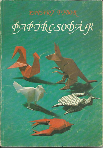 Pataki Tibor - Pap�rcsod�k