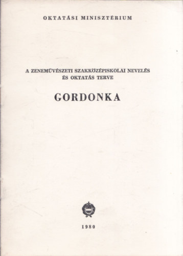 Gordonka (A zenem�v�szeti szakk�z�piskolai nevel�s �s oktat�s terve)