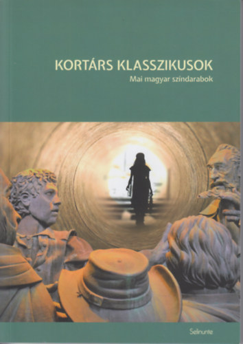 Kortrs Klasszikusok - Mai magyar szndarabok