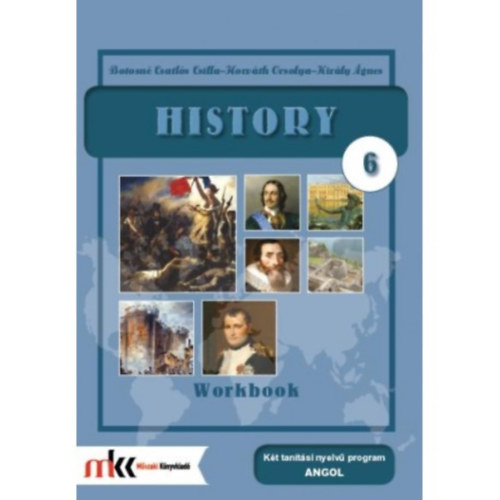 Horvth Orsolya, Kirly gnes Botosn Csatls Csilla - History 6 Workbook