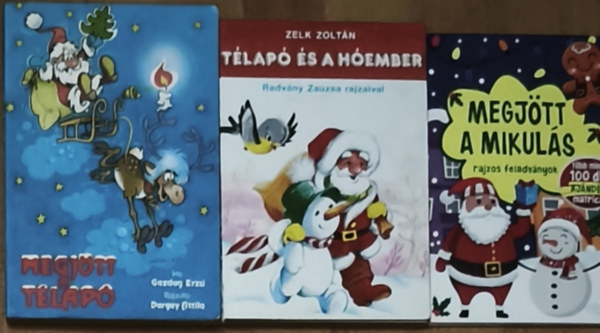 Zelk Zoltán Gazdag Erzsi - 2db karácsonyi, mikulásos mesekönyv + Mikulásos foglalkóztatófüzet - Zelk Zoltán-Télapó és a hóember, Gazdag Erzsi-Megjött a Télapó + Megjött a Mikulás-Rajzos feladványok