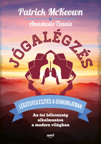 Anastasis Tzanis Patrick McKeown - Jógalégzés - Légzésfejlesztés a gyakorlatban