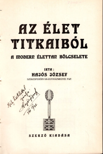Haj�s J�zsef - Az �let titkaib�l- A modern �lettan b�lcselete- dedik�lt