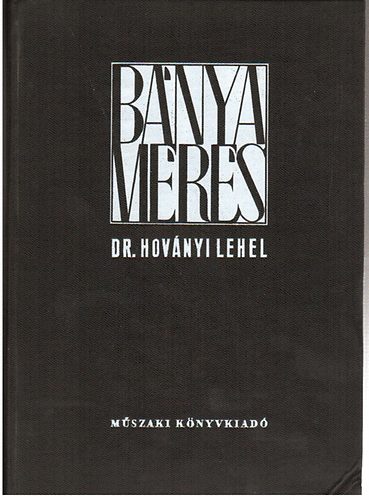 dr. Horványi Lehel - Bányamérés