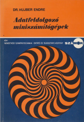 Dr. Hujber Endre - Adatfeldolgoz� minisz�m�t�g�pek