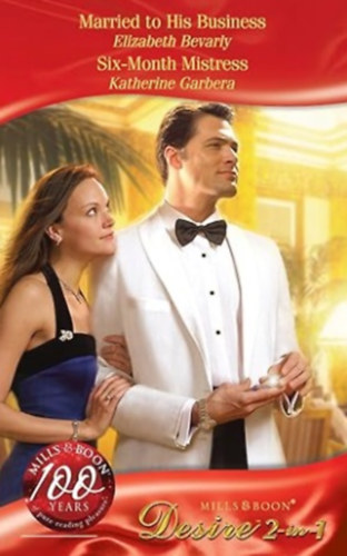 Katherine Garbera Elizabeth Bevarly - Married To His Business / Six-Month Mistress